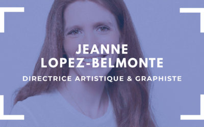 Jeanne Lopez-Belmonte, directrice artistique et graphiste