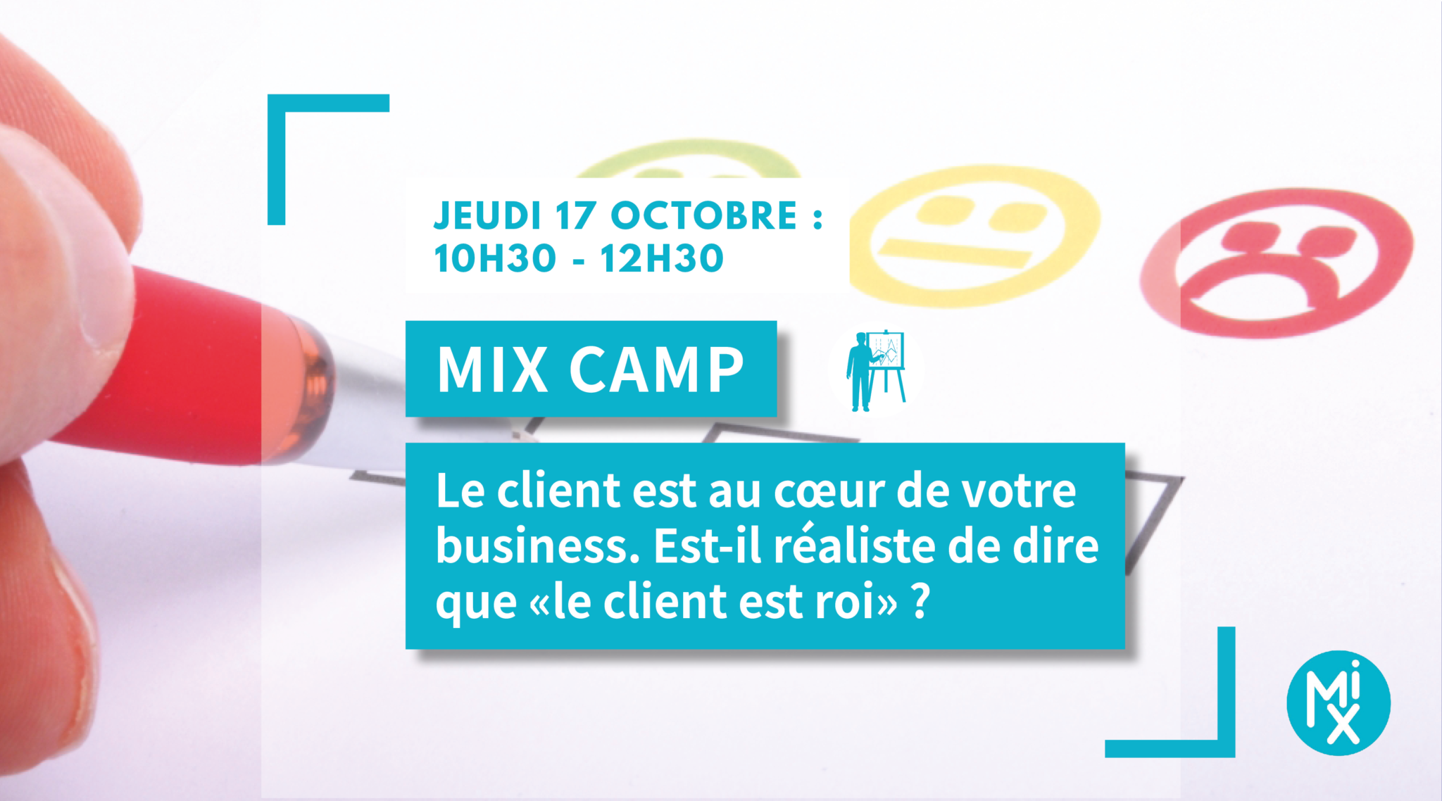 MIX CAMP Le client est au cœur de votre business. Estil réaliste de dire que «le client est MIX CAMP Le client est au cœur de votre business. Estil réaliste de dire que «le client est