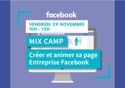 Atelier MIX CAMP : Créer et animer sa page Entreprise Facebook