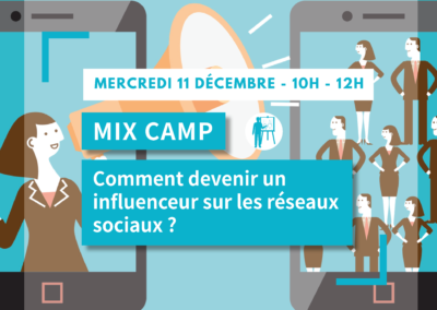 MIX CAMP : Comment devenir influenceur sur les réseaux sociaux