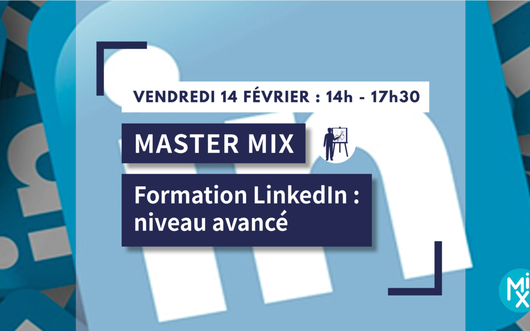 MASTER MIX : Formation LinkedIn – niveau avancé