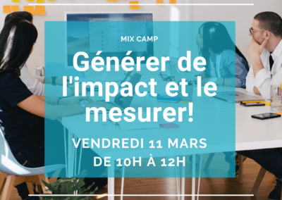 MIX Camp : Générer de l’impact et le mesurer
