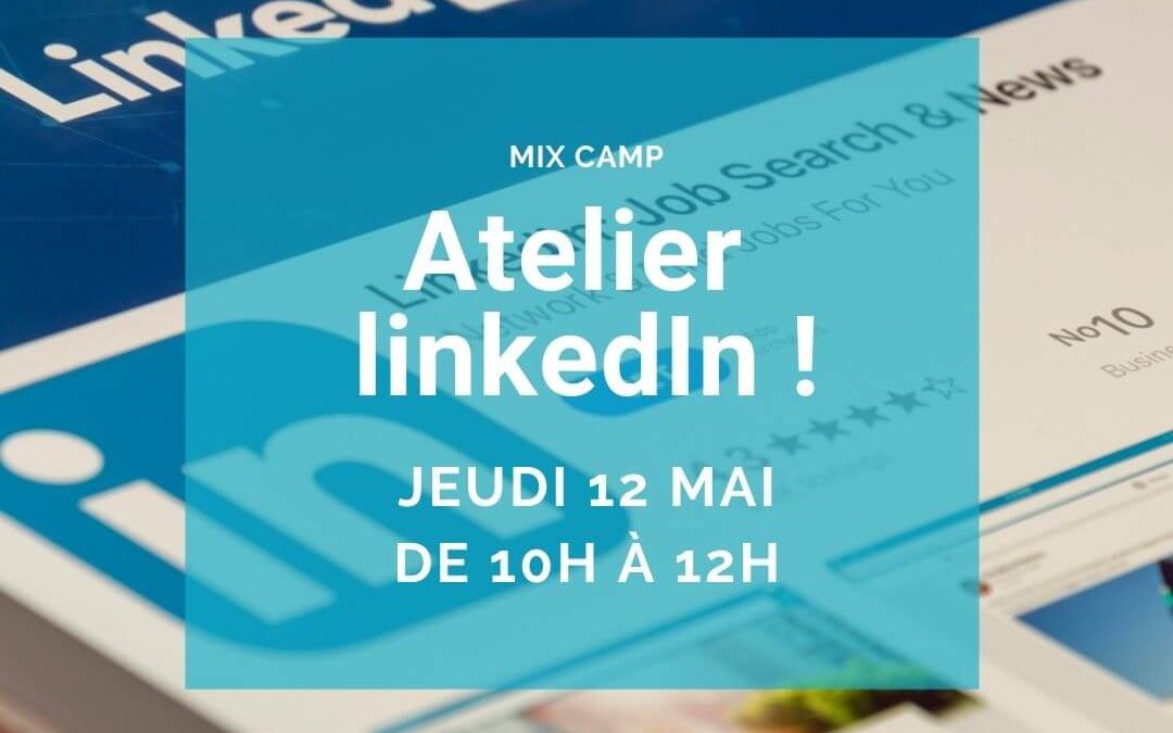 MIX CAMP : Atelier Linkedin