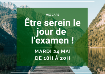 MIX CARE : Etre serein le jour de l’examen