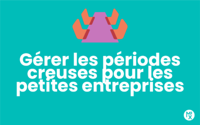 Gérer les périodes creuses pour les petites entreprises