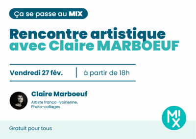 Rencontre artistique avec Claire Marboeuf